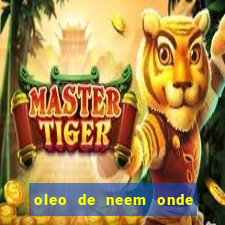 oleo de neem onde comprar em porto alegre